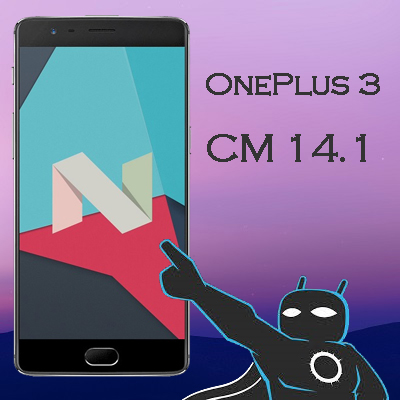 Install Android 7.1 CM 14.1 on OnePlus 3 featured img