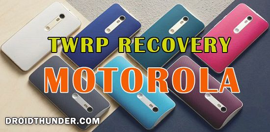 Download TWRP for Motorola Phones