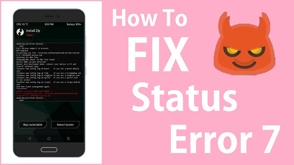 How to fix status 7 error TWRP