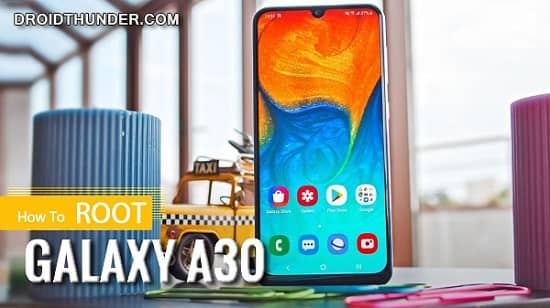 Root Samsung Galaxy A30 without PC