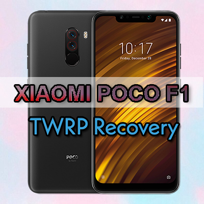 Install TWRP Recovery on Poco F1 featured img