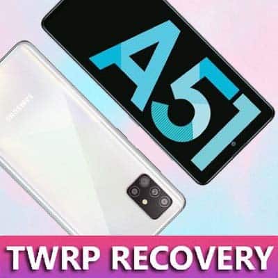 Install TWRP recovery on Galaxy A51 featured img