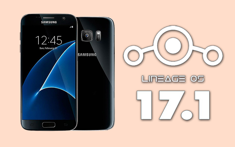 Install Android 10 Lineage OS 17.1 on Galaxy S7
