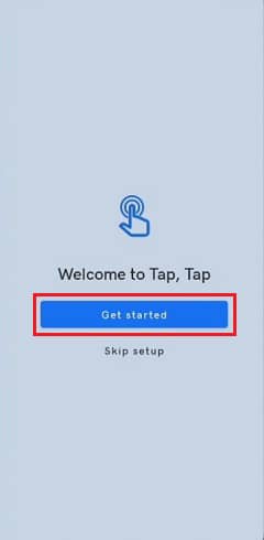 Get Started Tap Tap app