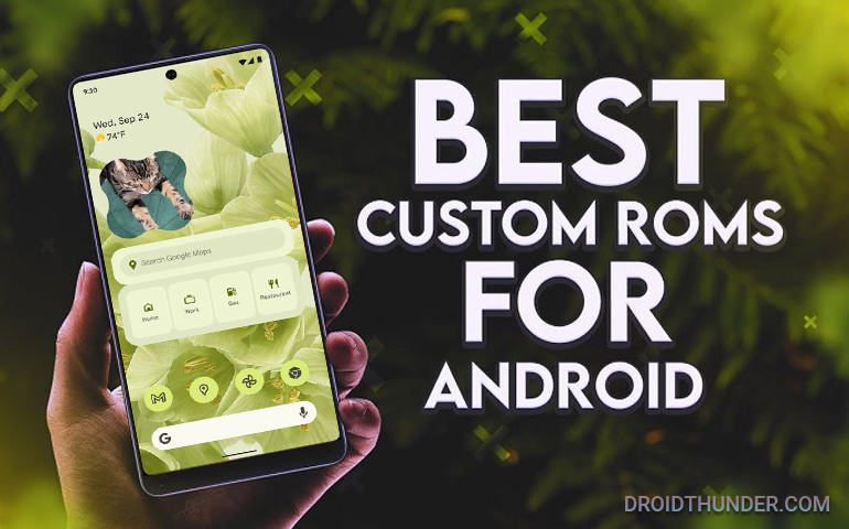 30+ Best Custom ROMs for Android Enthusiasts {Ranked