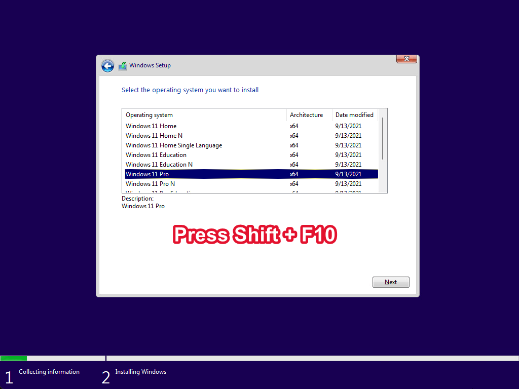 Press Shift + F10 to open Command Prompt durin Windows 11 Installation