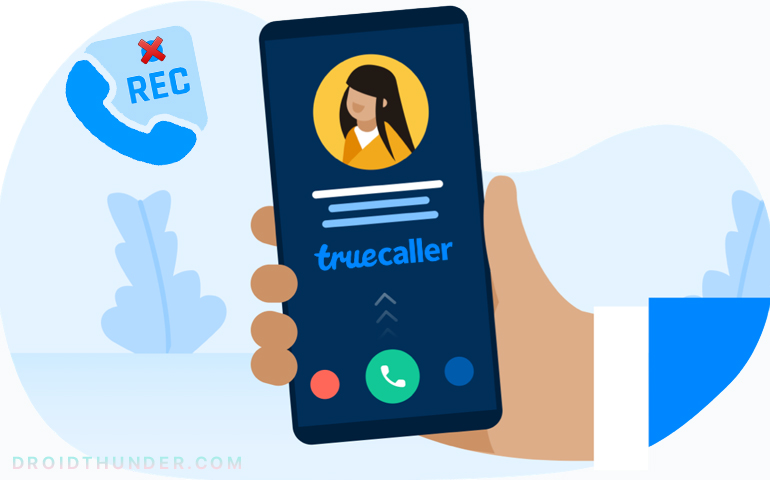 Truecaller to end call recording feature
